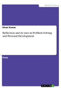 Reflection and its uses in Problem Solving and Personal Development