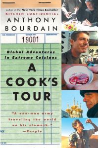 A Cook's Tour  - Global Adventures in Extreme Cuisines