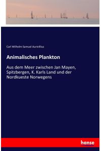 Animalisches Plankton  - Aus dem Meer zwischen Jan Mayen, Spitzbergen, K. Karls Land und der Nordkueste Norwegens