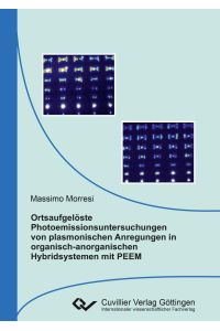 Ortsaufgelöste Photoemissionsuntersuchungen von plasmonischen Anregungen in organisch-anorganischen Hybridsystemen mit PEEM