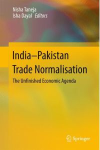 India-Pakistan Trade Normalisation  - The Unfinished Economic Agenda