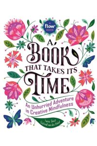 A Book That Takes Its Time  - An Unhurried Adventure in Creative Mindfulness