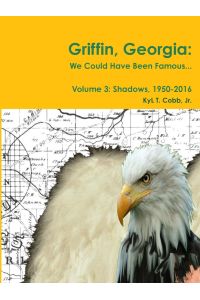 Griffin, Georgia  - We Could Have Been Famous... Volume 3: Shadows, 1950-2016