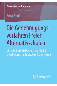 Die Genehmigungsverfahren Freier Alternativschulen  - Eine Analyse zivilgesellschaftlicher Beteiligung im deutschen Schulwesen