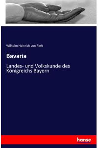 Bavaria  - Landes- und Volkskunde des Königreichs Bayern