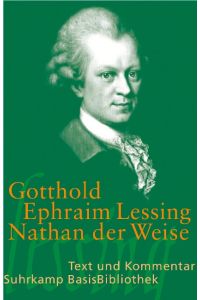 Nathan der Weise  - Ein dramatisches Gedicht, in fünf Aufzügen. Text und Kommentar