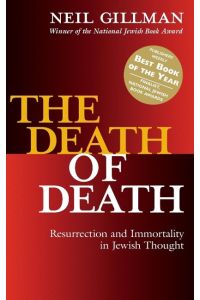 The Death of Death  - Resurrection and Immortality in Jewish Thought