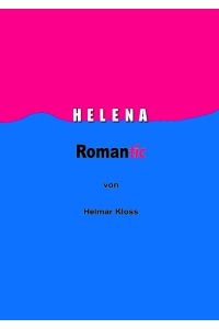 Helena  - Liebesträume und Traumata