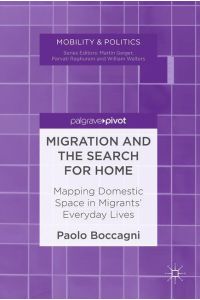 Migration and the Search for Home  - Mapping Domestic Space in Migrants¿ Everyday Lives
