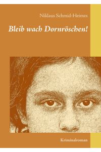 Bleib wach Dornröschen!  - Kriminalroman