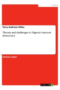 Threats and challenges to Nigeria's nascent democracy