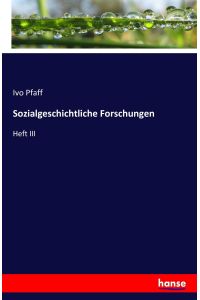 Sozialgeschichtliche Forschungen  - Heft III