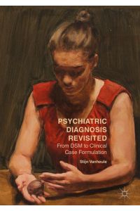 Psychiatric Diagnosis Revisited  - From DSM to Clinical Case Formulation