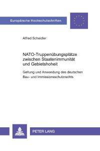 NATO-Truppenübungsplätze zwischen Staatenimmunität und Gebietshoheit  - Geltung und Anwendung des deutschen Bau- und Immissionsschutzrechts