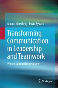 Transforming Communication in Leadership and Teamwork  - Person-Centered Innovations