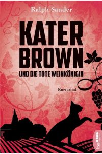 Kater Brown und die tote Weinkönigin  - Kurzkrimi.