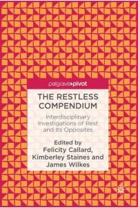 The Restless Compendium  - Interdisciplinary Investigations of Rest and Its Opposites