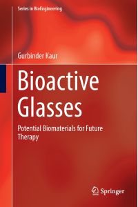 Bioactive Glasses  - Potential Biomaterials for Future Therapy