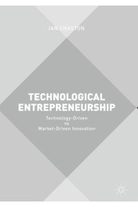 Technological Entrepreneurship  - Technology-Driven vs Market-Driven Innovation