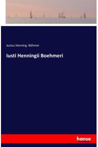 Iusti Henningii Boehmeri