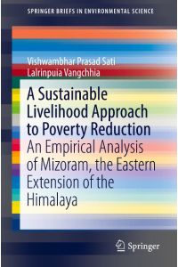 A Sustainable Livelihood Approach to Poverty Reduction  - An Empirical Analysis of Mizoram, the Eastern Extension of the Himalaya