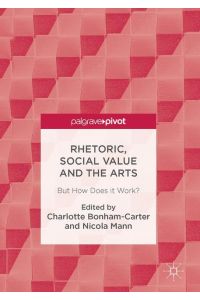 Rhetoric, Social Value and the Arts  - But How Does it Work?