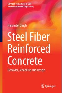 Steel Fiber Reinforced Concrete  - Behavior, Modelling and Design