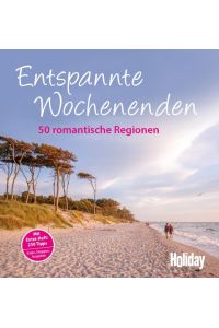 HOLIDAY Reisebuch: Entspannte Wochenenden  - 50 romantische Regionen