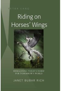 Riding on Horses¿ Wings  - Reimagining Today¿s Horse for Tomorrow¿s World