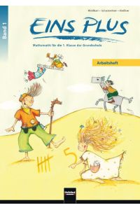 EINS PLUS 1. Ausgabe D. Arbeitsheft  - Mathematik für die 1. Klasse der Grundschule