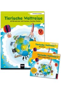 Tierische Weltreise, Paket (Buch und 2 Lieder-CDs)  - 40 Ohrwürmer mit frischen, frechen Texten. Mit Tipps und Ideen für singende Kinder ab 5 Jahren