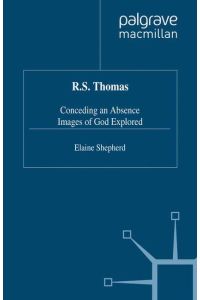 R. S. Thomas  - Conceding an Absence Images of God Explored