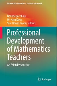 Professional Development of Mathematics Teachers  - An Asian Perspective