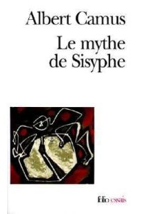 Le mythe de Sisyphe  - Essai sur l'absurde