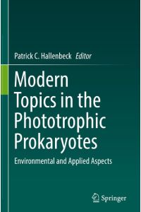 Modern Topics in the Phototrophic Prokaryotes  - Environmental and Applied Aspects
