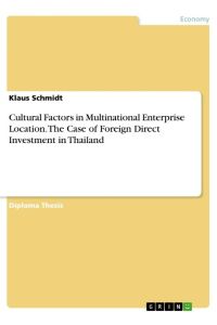 Cultural Factors in Multinational Enterprise Location. The Case of Foreign Direct Investment in Thailand