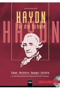 Haydn für die Schule. Paket Buch und AudioCD/CD-ROM  - Singen - Musizieren - Bewegen - Gestalten. Eine Materialiensammlung für den Musikunterricht ab der 4. Schulstufe.