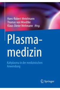 Plasmamedizin  - Kaltplasma in der medizinischen Anwendung