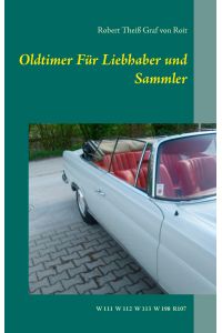 Oldtimer Für Liebhaber und Sammler  - W11 W112 W113 W198 R107