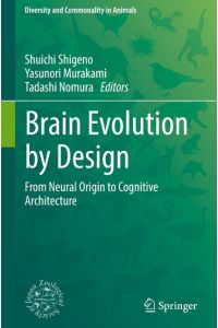Brain Evolution by Design  - From Neural Origin to Cognitive Architecture