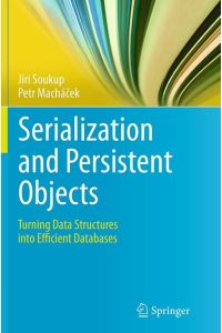 Serialization and Persistent Objects  - Turning Data Structures into Efficient Databases