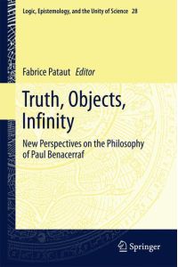 Truth, Objects, Infinity  - New Perspectives on the Philosophy of Paul Benacerraf