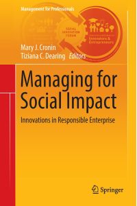 Managing for Social Impact  - Innovations in Responsible Enterprise