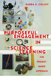 Purposeful Engagement in Science Learning  - The Project-based Approach