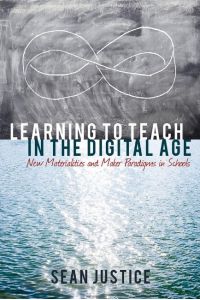 Learning to Teach in the Digital Age  - New Materialities and Maker Paradigms in Schools