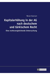 Kapitalerhöhung in der AG nach deutschem und türkischem Recht  - Eine rechtsvergleichende Untersuchung
