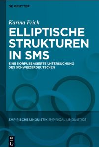 Elliptische Strukturen in SMS  - Eine korpusbasierte Untersuchung des Schweizerdeutschen