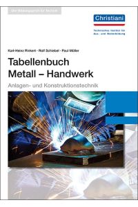 Tabellenbuch Metall - Handwerk  - Anlagen- und Konstruktionstechnik