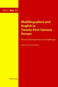 Multilingualism and English in Twenty-First-Century Europe  - Recent Developments and Challenges