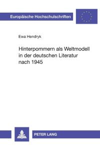 Hinterpommern als Weltmodell in der deutschen Literatur nach 1945
